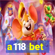 a118 bet